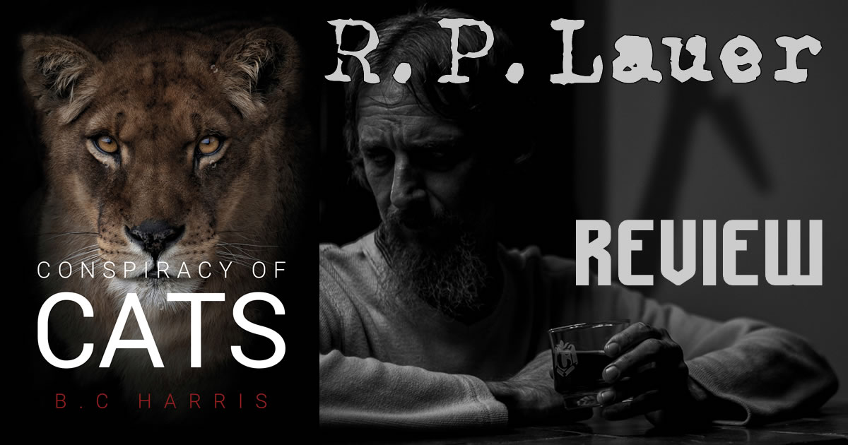 R.P. Lauer Reviews: Conspiracy of Cats by B.C. Harris